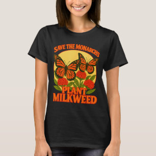 Rettet die Monarchen, pflanzt etwas Milchkraut Sch T-Shirt