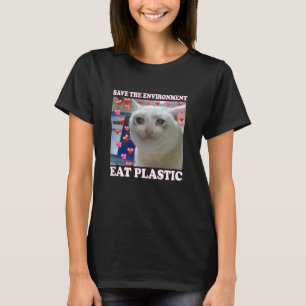 Rettet die Umwelt, esst Plastikkatze - Esst Plasti T-Shirt