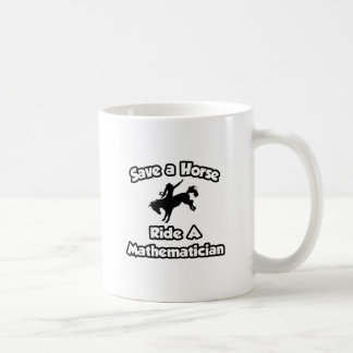 Rettet ein Pferd .. Ride a Mathematician Kaffeetasse