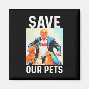 Rettet Unsere Haustiere Trump Lustig Magnet