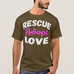 Rettung Adoptierend Liebe Neuheit lustig als Hund T-Shirt