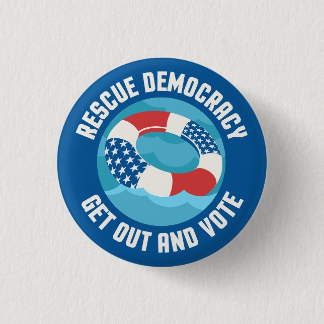 Rettung der Demokratie. Geh raus und stimme ab. Bu Button (Vorderseite)