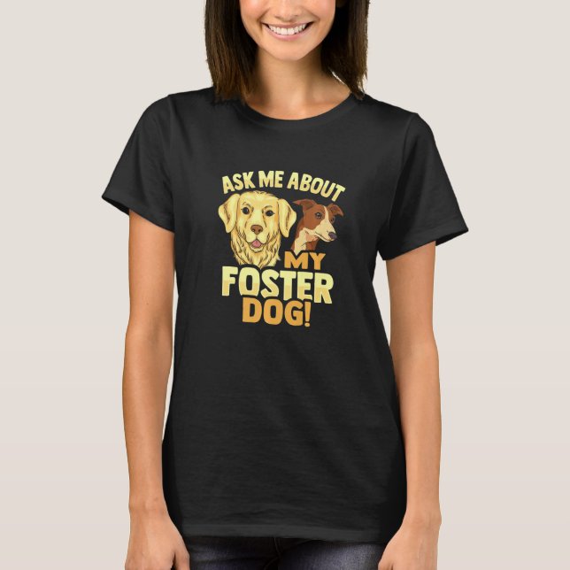 Rettung des Hundes als Foster für einen Hund T-Shirt (Vorderseite)