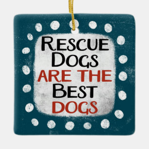 Rettung Hunde sind die besten Hunde Ornament