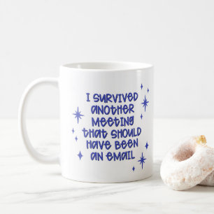 Réunion Qui Aurait Dû Être Email Sarcastique Mug