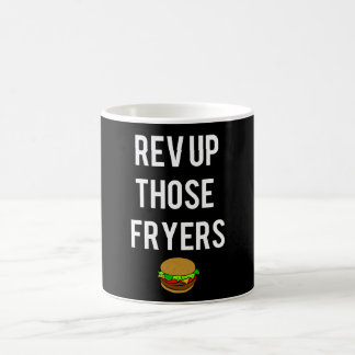 Rev Up Those Fryers Mug (weiß) Kaffeetasse