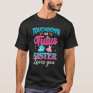 Reveal Touchdown oder Tutus Sister Matching B T-Shirt