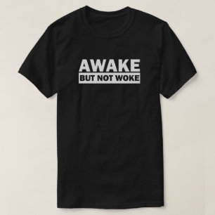 Réveille pas réveillée   T-shirt pour la liberté d