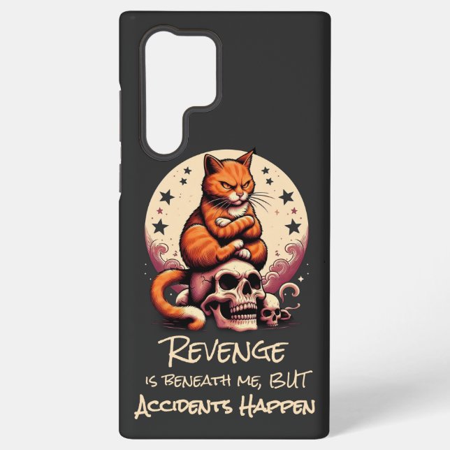 Revenge is Beneath Me, Accidents Happen, Cat Quote Samsung Galaxy Hülle (Rückseite)