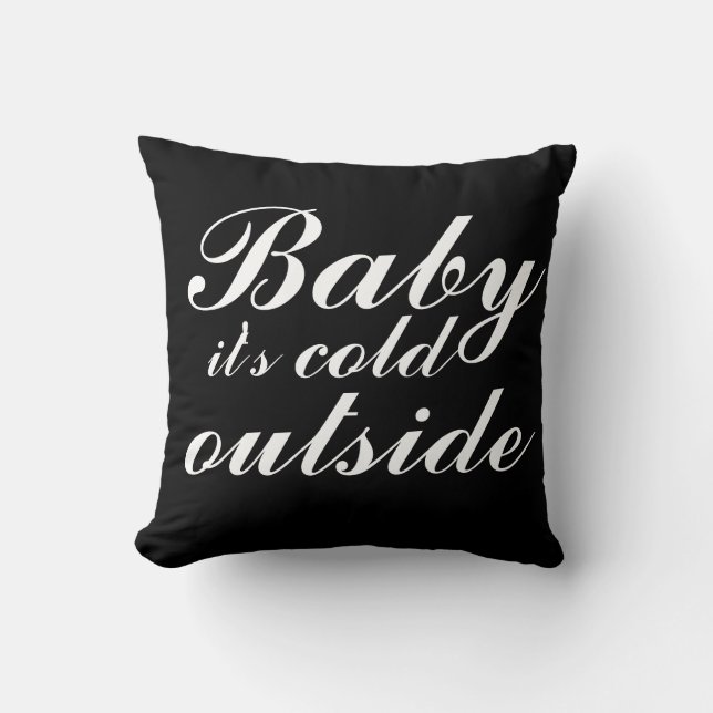 Reversible Black & White Baby Es ist kalt draußen Kissen (Vorderseite)