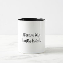 Rêvez Gros, Hustle Dur Motivation Mug Café