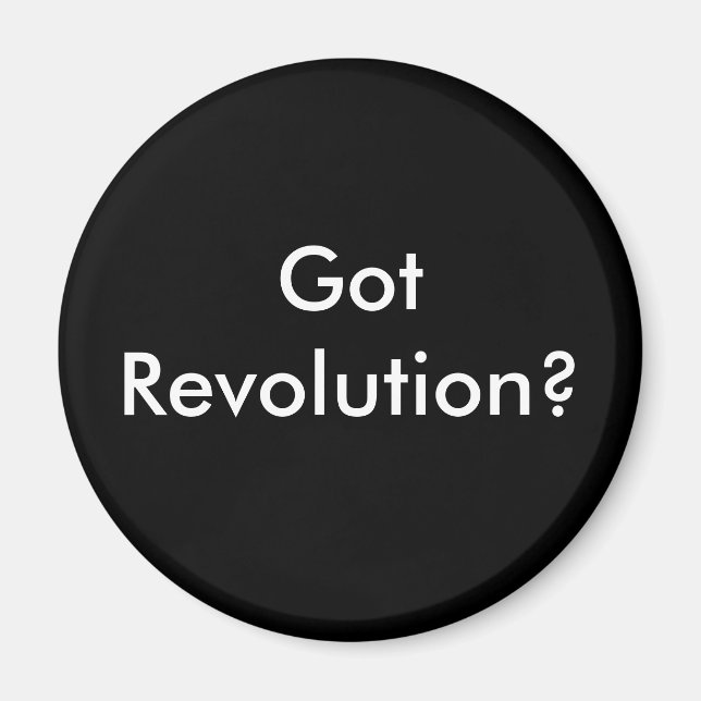 Revolution got? Got Revolution? Magnet (Vorne)