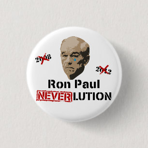 Revolution Neverlution Ron Pauls 2012 Button