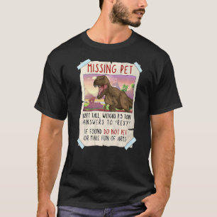 Rex Vermisst Pet Dinosaurier T-Shirt