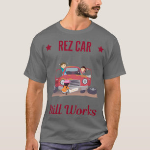 REZ CAR funktioniert noch T-Shirt