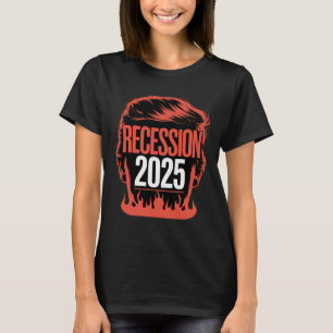 Rezession 2025 Danke Trump Ironisch Politisch Lust T-Shirt