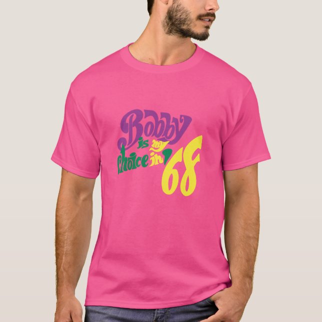 RFK - Bobby ist meine Wahl in 68 - Robert F Kenned T-Shirt (Vorderseite)