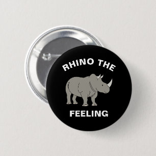 Rhino Das Gefühl Lustige Wildlife Nashorn Wortspie Button