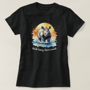 Rhino Watercolor Quote T - Shirt