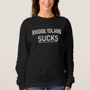 Rhode Island Ist zum Kotzen Sweatshirt