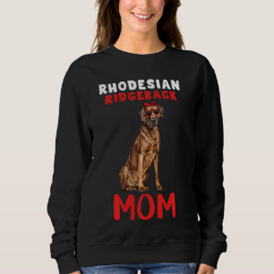 Rhodesian Ridgeback Mama Mama Dog Owner Funny Wome Sweatshirt