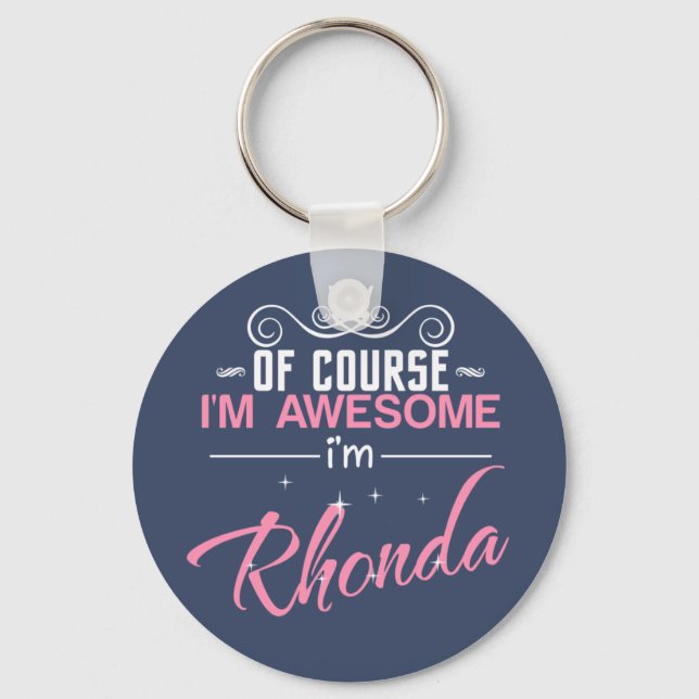 Rhonda Natürlich bin ich Phantastisch, dass ich Rh Schlüsselanhänger (Vorderseite)