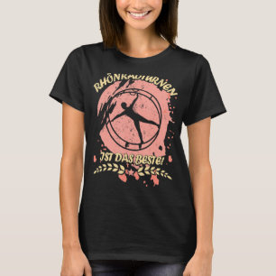 Rhönrad Gymnastik Gymnast Girl Sprichwort 11 T-Shirt
