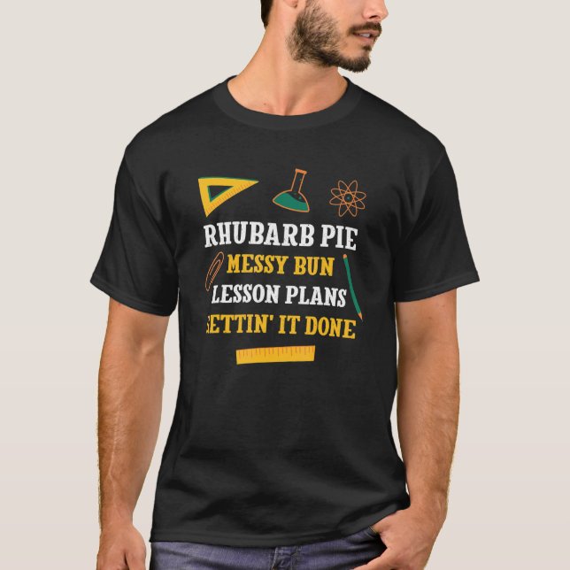 Rhubarb Pie Messy Bun Lesson Pläne Funny Teacher H T-Shirt (Vorderseite)