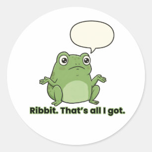 Ribbit. Das ist alles, was ich Got habe. Runder Aufkleber
