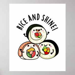 Rice and Shine Funny Food Sushi Puff Poster