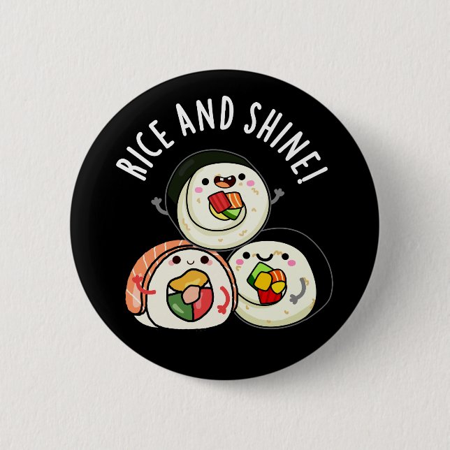 Rice and Shine Funny Sushi Pub Button (Vorderseite)
