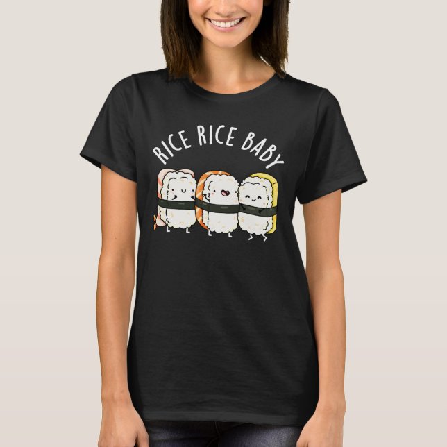 Rice Rice Baby Funny Sushi Food Puff Dark BG T-Shirt (Vorderseite)