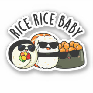 Rice Rice Baby Funny Sushi Roll Pub Aufkleber