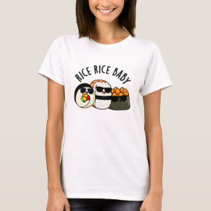 Rice Rice Baby Funny Sushi Roll Pub T-Shirt