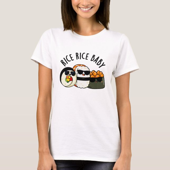 Rice Rice Baby Funny Sushi Roll Pub T-Shirt (Vorderseite)