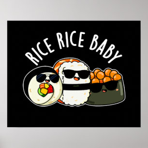 Rice Rice Baby Funny Sushi Roll Pun Dark BG Poster