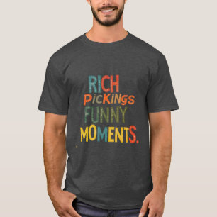 Rich Pickings - Funny Moments Collection T - Shirt