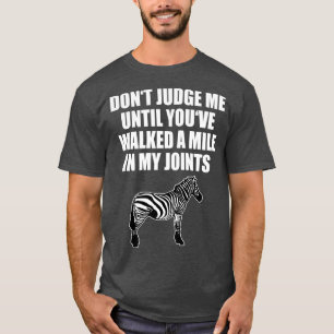 Richte mich nicht, bis ich in meine Gelenke ging T-Shirt