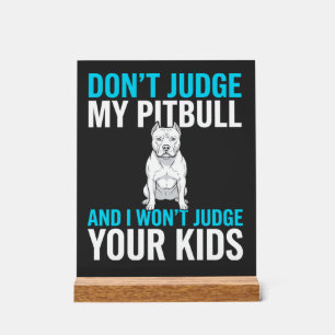 Richte nicht über meinen Pitbull Lustiger Hund Acrylschild