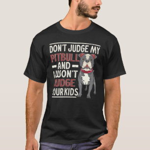 Richte nicht über meinen Pitbull und ich richte ni T-Shirt