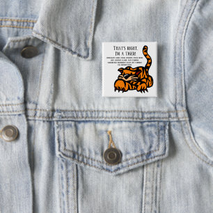 Richtig, ich bin ein Tiger Button