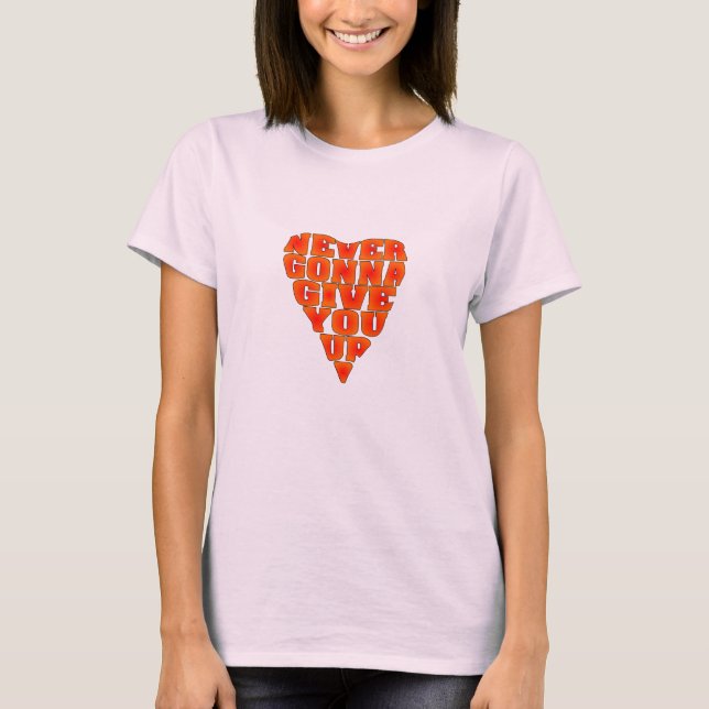 Rick Astleys, der nie geht, Sie aufzugeben T-Shirt (Vorderseite)