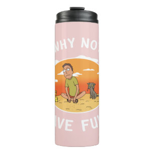 RICK UND MEHR™ Warum nicht Spaß haben Thermosbecher