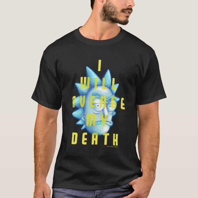 RICK UND MORTY™ | Ich werde meinen Tod rächen T-Shirt (Vorderseite)