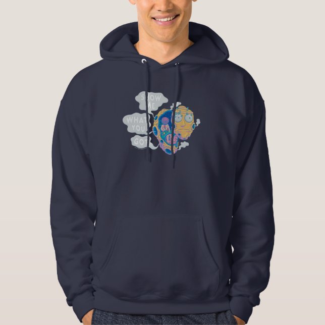 RICK UND MORTY™ | ZEIGEN SIE MIR, WAS SIE GOT HABE HOODIE (Vorderseite)