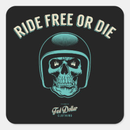 Ride Free or Die Quadratischer Aufkleber