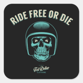 Ride Free or Die Quadratischer Aufkleber