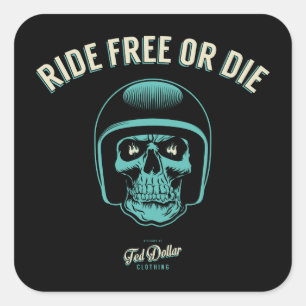 Ride Free or Die Quadratischer Aufkleber
