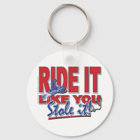 Ride-it-like-you-stole-it-[