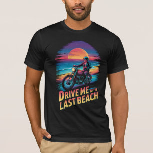 Ride Like It ist das Ende von allem T-Shirt